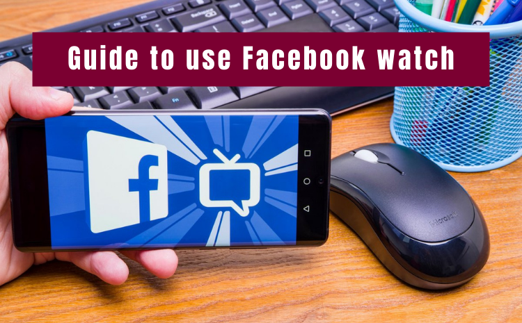 Guide-to-use-Facebook-watch