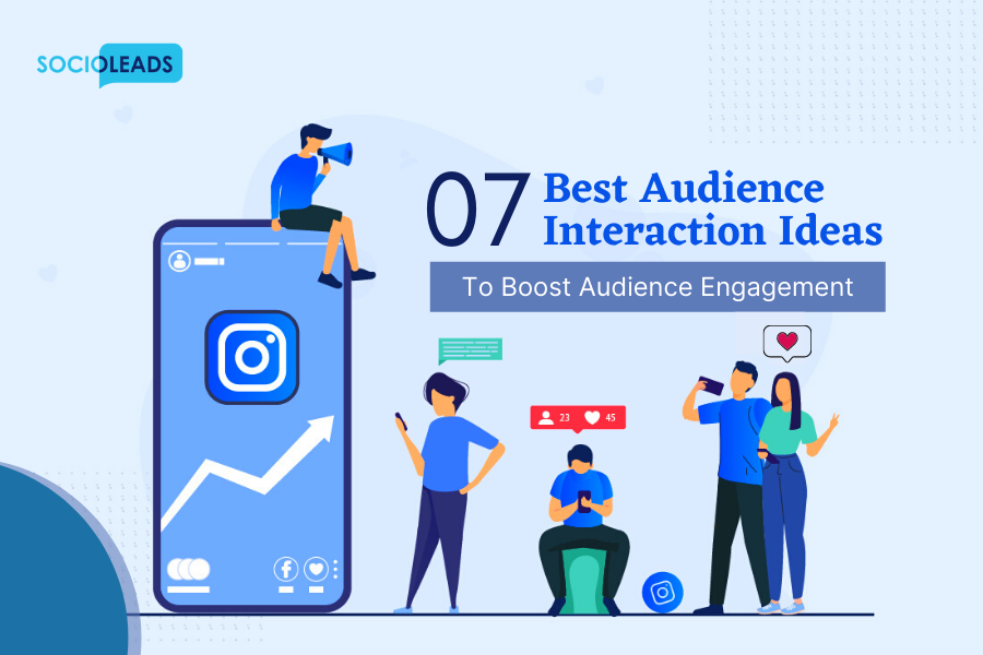 07 Best Audience Interaction Ideas To Boost Audience Engagement